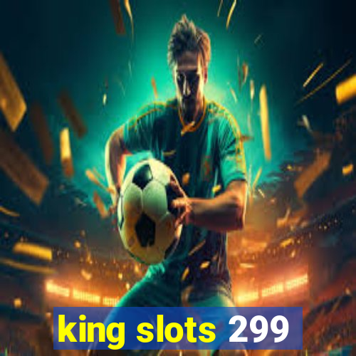 king slots 299